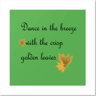 Dance in the breez with the crisp golden leaves Posters and Art